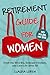RETIREMENT GUIDE FOR WOMEN,...