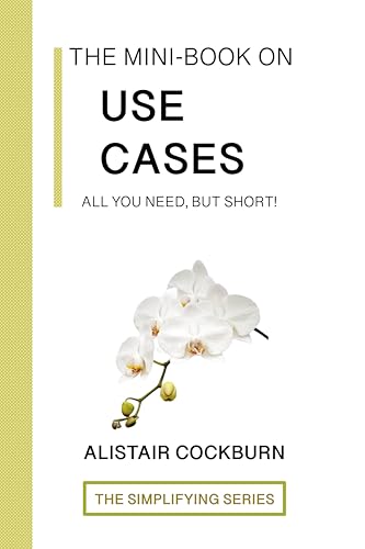 The Mini-Book on Use Cases: All You Need, but Short! (The Simplifying Series)