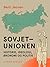 Sovjetunionen. Historie, id...
