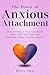 The Power of Anxious Attachment by Julia Vale The Power of Anxious Attachment by Julia Vale