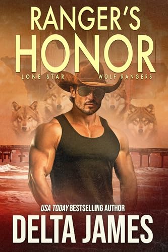 Ranger's Honor (Lone Star Wolf Rangers, #4)