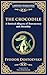 The Crocodile: A Satirical Tale of Absurdity, Society, and Human Delusion (Library of Alexandria)