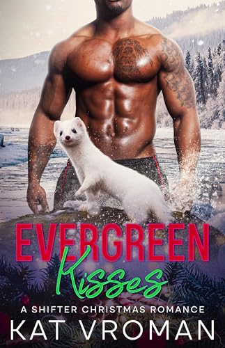 Evergreen Kisses: A Shifter Christmas Romance (Yule Fall in Love Book 6)