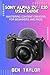 SONY ALPHA ZV–E10 USER GUIDE: MASTERING CONTENT CREATION FOR BEGINNERS AND PROS