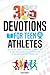 365 DEVOTIONS FOR TEEN ATHL...