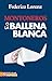 Montoneros o la ballena blanca (Colección Popular) (Spanish Edition)