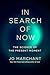 In Search of Now: The Scien...