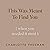 This Was Meant to Find You: When You Needed It Most
