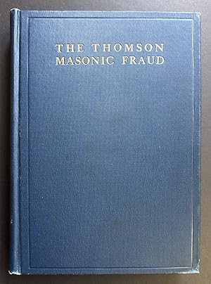 The Thomson Masonic Fraud: A Study in Clandestine Masonry (Hardcover)