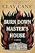 Burn Down Master's House: A Novel