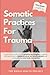 Somatic Practices For Trauma: A practical intro to somatics and trauma, with practices to help heal your nervous system, release physical and emotional pain and create a loving mind-body connection.