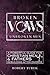 Broken Vows, Unbroken Men