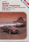 Buick, Olds, Pontiac - A285: Regal, Cutlass, Le Mans, Grand Am, 1975-1987 Rear Drive Shop Manual Buick, Olds, Pontiac - A285: Regal, Cutlass, Le Mans, Grand Am, 1975-1987 Rear Drive Shop Manual