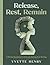 Release, Rest, Remain by Yvette Henry