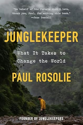 Junglekeeper: What It Takes to Change the World