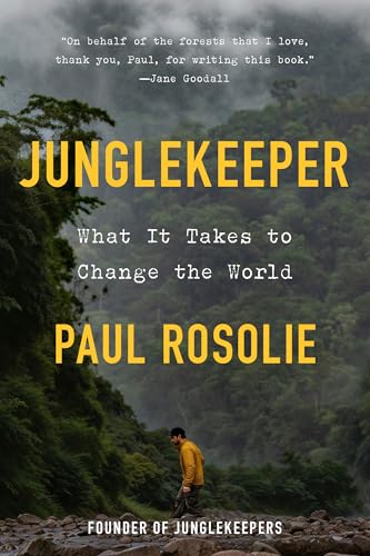 Junglekeeper: What It Takes to Change the World (Hardcover)