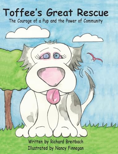Toffee's Great Rescue: The Courage of a Pup and the Power of Community (Hardcover)