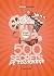 500 secrets de tournage: le cinéma comme vous ne l'avez jamais lu !