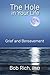 The Hole in Your Life: Grief and Bereavement