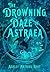 The Drowning Daze of Astraea (The Voncord Volumes Book 1)