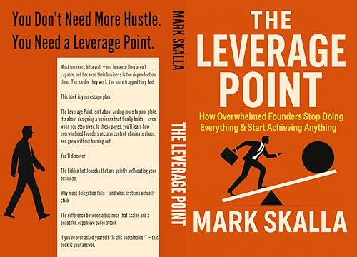The Leverage Point: How Smart Founders Stop Doing Everything & Start Achieving Anything (Kindle Edition)