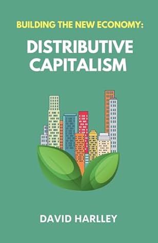 Building The New Economy: Distributive Capitalism