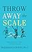 Throw Away the Scale: Measu...