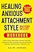 Healing Anxious Attachment ...