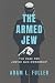 The Armed Jew by Adam L Fuller