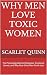 Why Men Love Toxic Women: T...