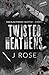 Twisted Heathens by J Rose