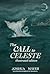 The Call to Celeste by Joshua Mayer