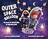 Outer Space Balloon: The Galactic Adventures of Red and Comet