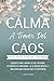 CALMA A TRAVES DEL CAOS by LIORA SHANTI