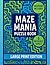 Maze Mania by MIRA WELLS