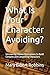 What Is Your Character Avoi...
