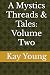 A Mystics Threads & Tales V...