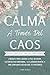 CALMA A TRAVES DEL CAOS by LIORA SHANTI