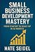 Small Business Development Mastery by Nate Seidel