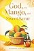 God, my Mango, and Sweet Savor