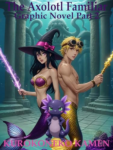 The Axolotl Familiar Graphic Novel Part 2 (Twisted Fairytales Collection Book 32)