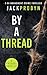 By A Thread: A DI Broadbent...