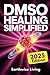 DMSO Healing Simplified: Pr...