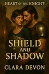 Shield and Shadow by Clara Devon Shield and Shadow by Clara Devon