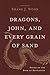 Dragons, John, and Every Gr...
