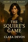 The Squire's Game by Clara Devon The Squire's Game by Clara Devon