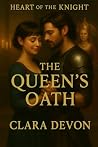 The Queen's Oath by Clara Devon The Queen's Oath by Clara Devon
