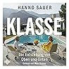 Klasse: Die Entstehung von Oben und Unten - Status, Klasse, Prestige: faszinierende Einblicke in unsere Gesellschaft