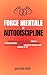 Force Mentale et Autodiscip...