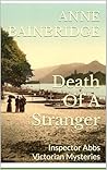 Death Of A Stranger (Inspector Abbs Victorian Mysteries Book 4)